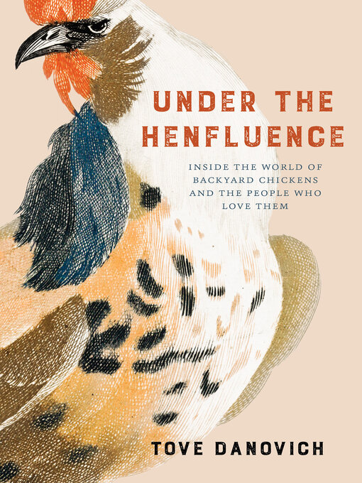Title details for Under the Henfluence by Tove Danovich - Available
